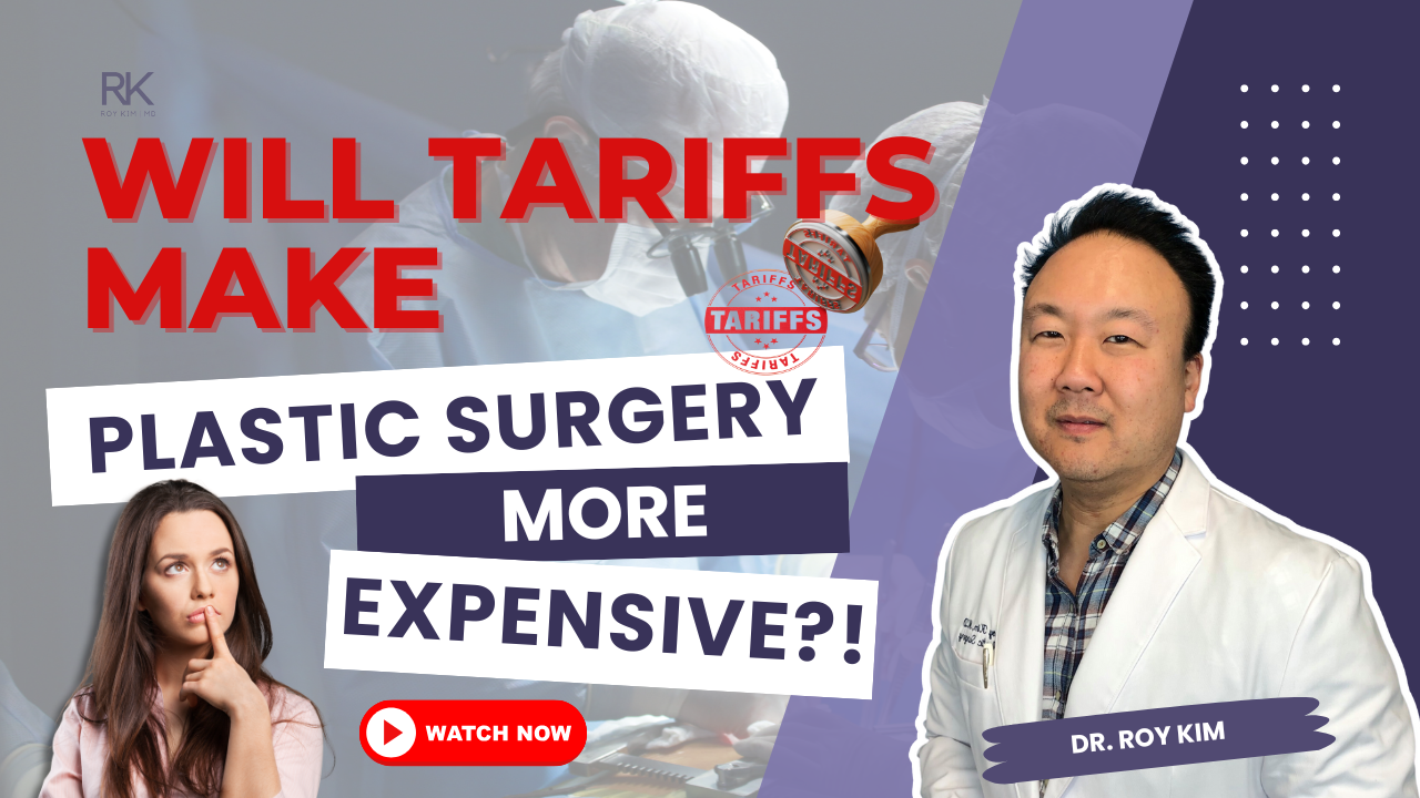Will Tariffs Make Plastic Surgery MORE Expensive?! The Truth May Shock You! | Dr. Roy Kim
